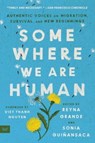 Somewhere We Are Human - Reyna Grande ; Sonia Guinansaca - 9780063095786