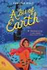 A Bit of Earth - Karuna Riazi - 9780063098671