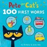 Pete the Cat’s 100 First Words Board Book - James Dean ; Kimberly Dean - 9780063111530