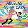 Abuela's Super Capa - Ana Siqueira - 9780063113657