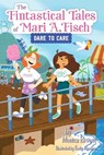 The Fintastical Tales of Mari A. Fisch #2: Dare to Care - Monica Brown - 9780063116313