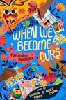 When We Become Ours - Shannon Gibney ; Susan Harness ; Nicole Chung ; Mariama J. Lockington - 9780063144408