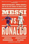 Messi vs. Ronaldo - Jonathan Clegg ; Joshua Robinson - 9780063157187