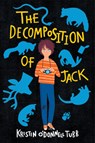 The Decomposition of Jack - Kristin O'Donnell Tubb - 9780063212268