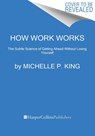 How Work Works - Michelle P. King - 9780063224575