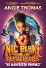 Nic Blake and the Remarkables: The Manifestor Prophecy - Angie Thomas - 9780063225145