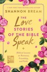 The Love Stories of the Bible Speak - Shannon Bream - 9780063226050