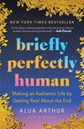 Briefly Perfectly Human - Alua Arthur - 9780063240063
