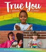 True You - Gwen Agna ; Shelley Rotner - 9780063240469