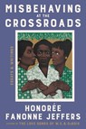 Jeffers, H: Misbehaving at the Crossroads - Honoree Fanonne Jeffers - 9780063246638