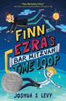 Finn and Ezra's Bar Mitzvah Time Loop - Joshua S. Levy - 9780063248243
