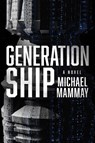 Generation Ship - Michael Mammay - 9780063252981