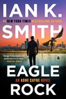Eagle Rock: An Ashe Cayne Novel, Book 4 - Ian K. Smith - 9780063253766