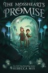 The Mossheart's Promise - Rebecca Mix - 9780063254060