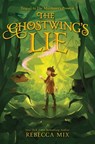 The Ghostwing's Lie - Rebecca Mix - 9780063254107