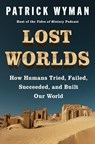 Lost Worlds - Patrick Wyman - 9780063256484