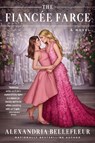 The Fiancee Farce - Alexandria Bellefleur - 9780063258495