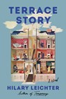 Terrace Story - Hilary Leichter - 9780063265837