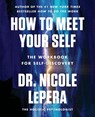 How to Meet Your Self - Dr. Nicole LePera - 9780063267718