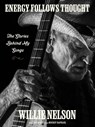 Energy Follows Thought - Willie Nelson ; David Ritz ; Mickey Raphael - 9780063272200