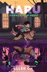 Haru, Zombie Dog Hero - Ellen Oh - 9780063272309
