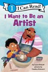 I Want to Be an Artist: A My Community I Can Read - Laura Driscoll - 9780063276512