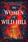 The Women of Wild Hill - Kirsten Miller - 9780063282858