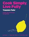 Cook Simply, Live Fully - Yasmin Fahr - 9780063284173