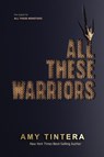 All These Warriors - Amy Tintera - 9780063290778