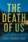 The Death of Us - Lori Rader-Day - 9780063293335