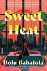 Sweet Heat - Bolu Babalola - 9780063306981