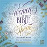 The Women of the Bible Speak Coloring Book - Shannon Bream - 9780063307407