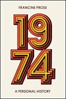 1974: A Personal History - Francine Prose - 9780063314092