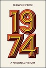 1974: A Personal History - Francine Prose - 9780063314108
