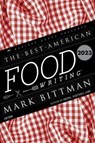 The Best American Food Writing 2023 - Mark Bittman ; Silvia Killingsworth - 9780063322523