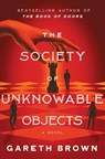 The Society of Unknowable Objects - Gareth Brown - 9780063324039