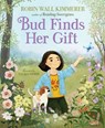 Bud Finds Her Gift - Robin Wall Kimmerer - 9780063324428
