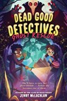 Dead Good Detectives: Ghost Rescue - Jenny McLachlan - 9780063329843