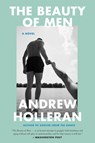 The Beauty of Men - Andrew Holleran - 9780063330818
