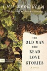 The Old Man Who Read Love Stories - Luis Sepulveda - 9780063349018