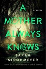 A Mother Always Knows - Sarah Strohmeyer - 9780063351509