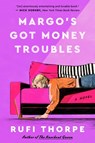 Margo's Got Money Troubles - Rufi Thorpe - 9780063356597