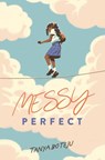 Messy Perfect - Tanya Boteju - 9780063358492