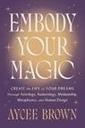 Embody Your Magic - Aycee Brown - 9780063360327