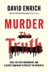 Murder the Truth - David Enrich - 9780063372900