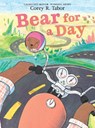 Bear for a Day - Corey R. Tabor - 9780063373600