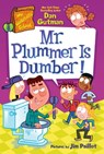 My Weirdtastic School #8: Mr. Plummer Is Dumber! - Dan Gutman - 9780063373921