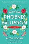 The Phoenix Ballroom - Ruth Hogan - 9780063386679