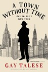 A Town Without Time - Gay Talese - 9780063392182