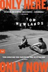 Only Here, Only Now - Tom Newlands - 9780063393462